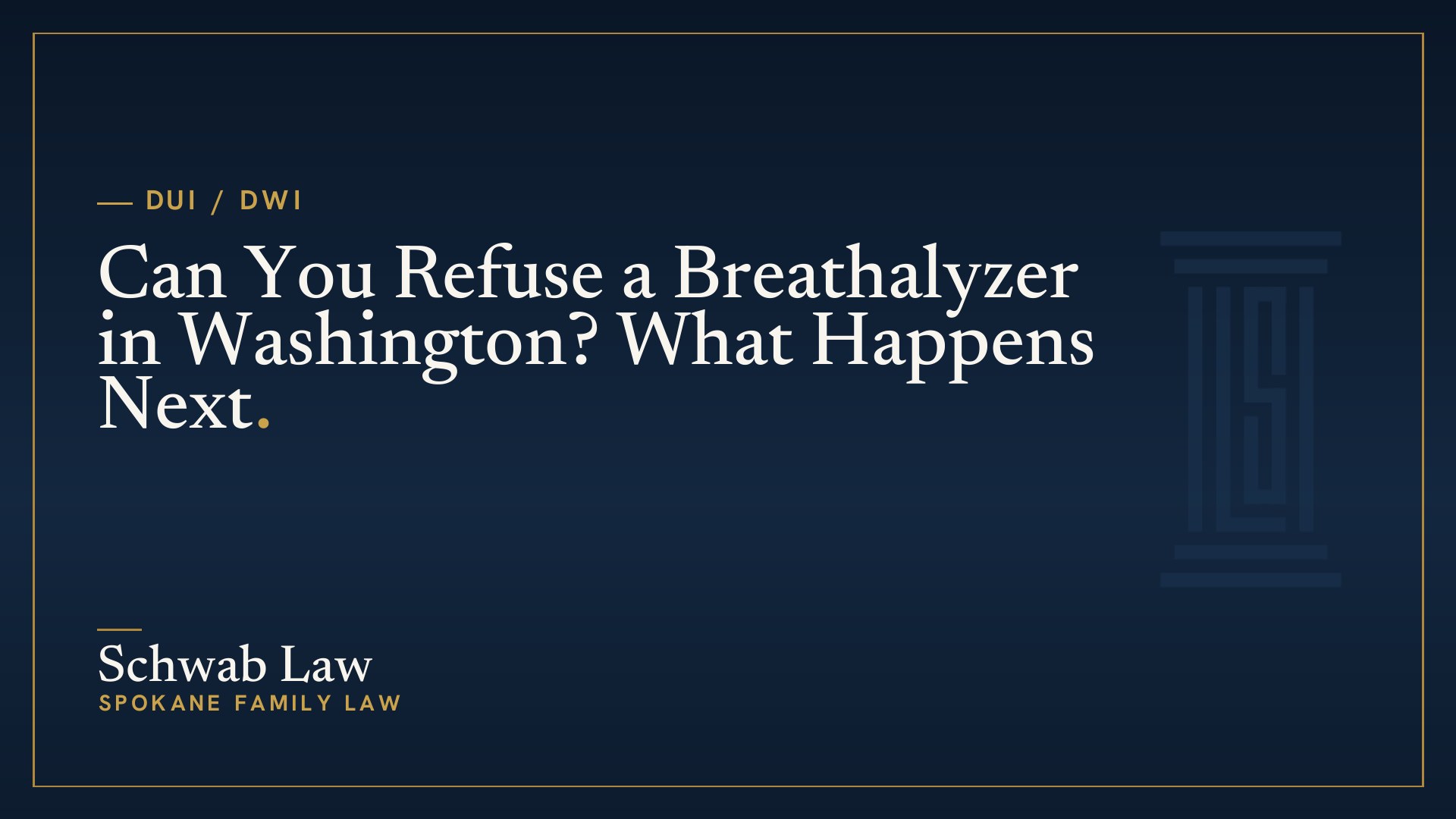 Can You Refuse a Breathalyzer in Washington? What Happens Next
