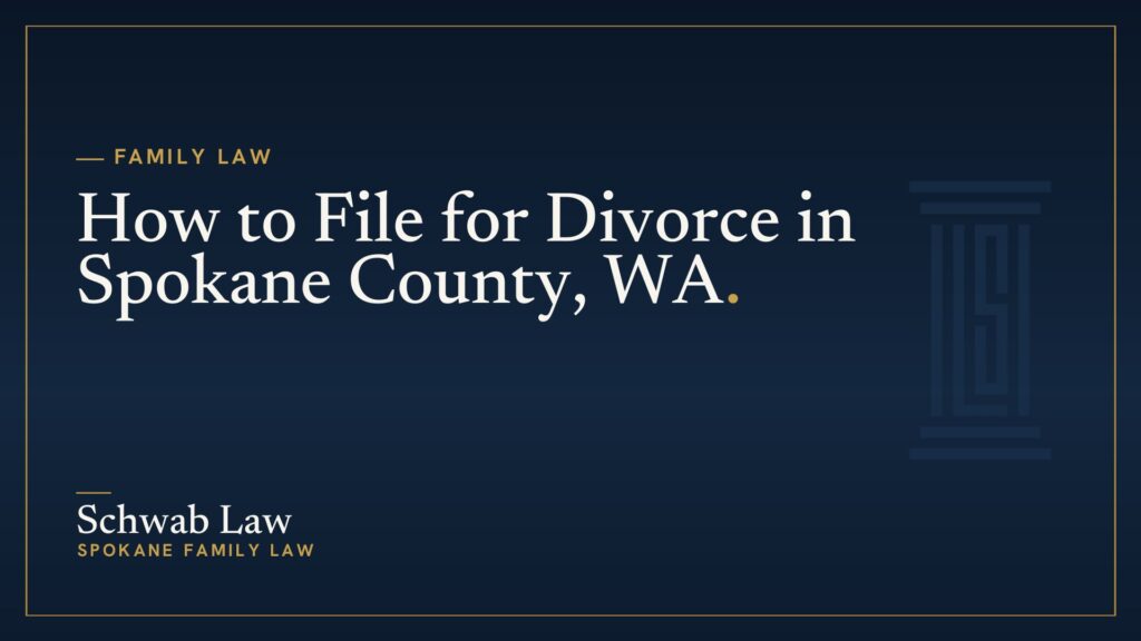 How to File for Divorce in Spokane County, WA