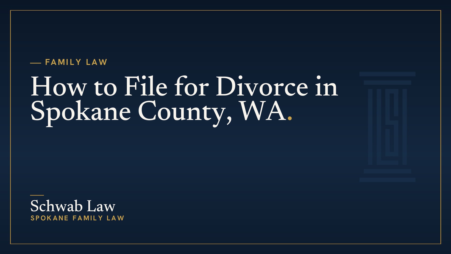 How to File for Divorce in Spokane County, WA