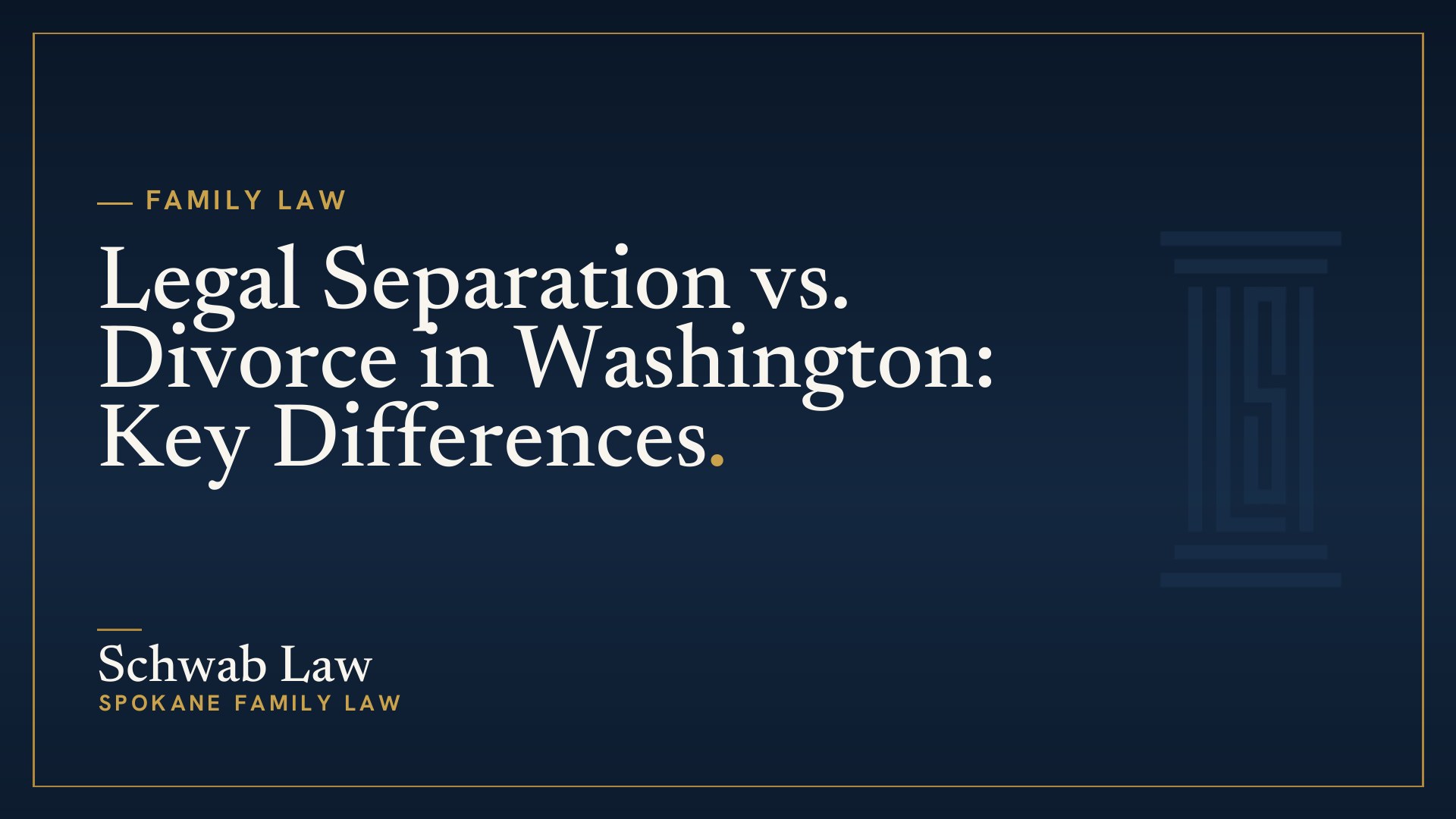Legal Separation vs. Divorce in Washington: Key Differences