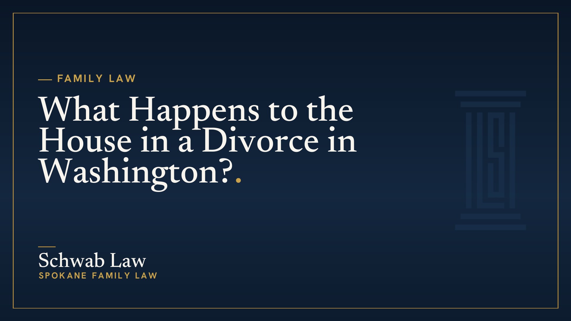 What Happens to the House in a Divorce in Washington?
