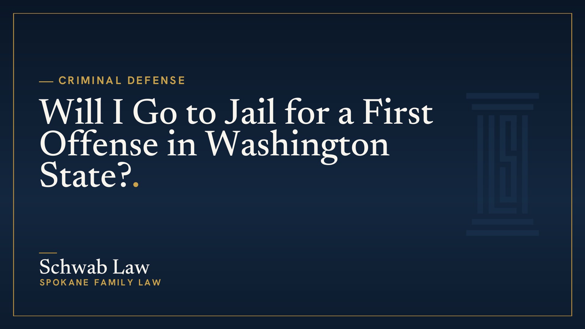Will I Go to Jail for a First Offense in Washington State?